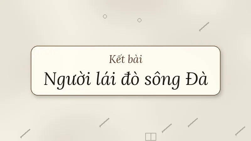 kết bài người lái đò sông đà