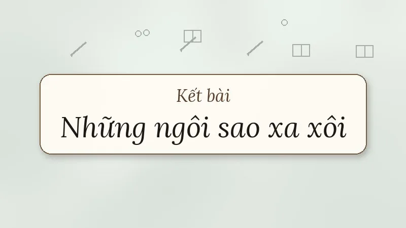 kết bài những ngôi sao xa xôi