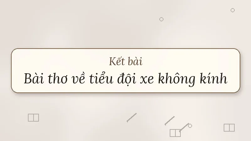 kết bài tiểu đội xe không kính