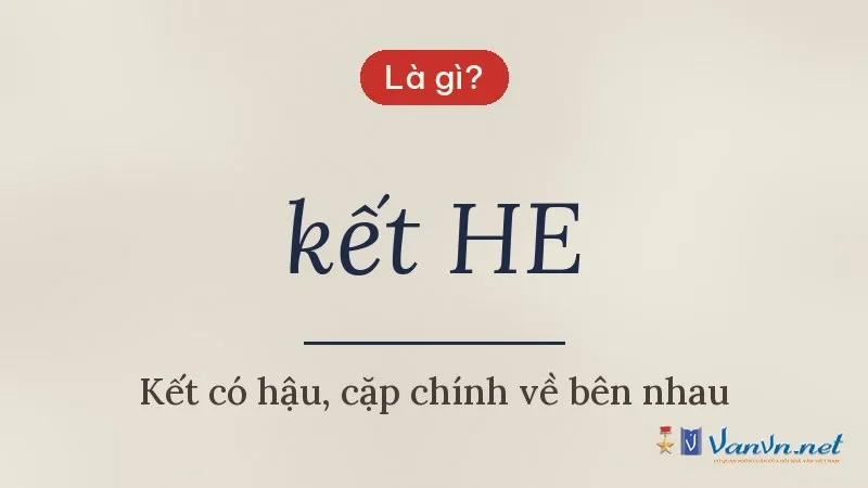 kết HE là gì