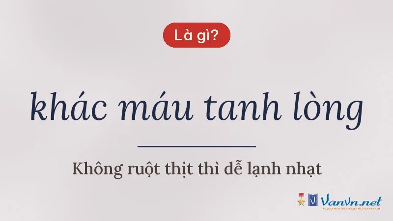 khác máu tanh lòng là gì