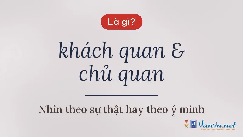 khách quan & chủ quan là gì