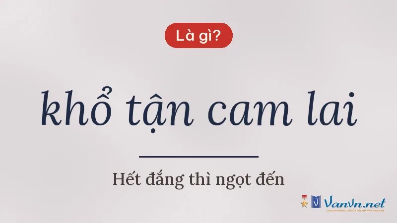 khổ tận cam lai là gì