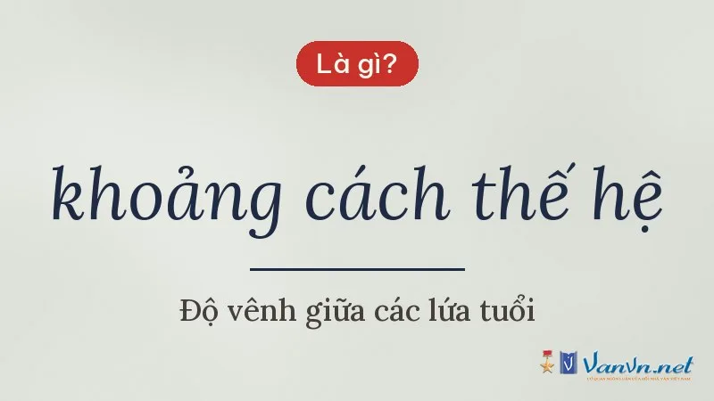 khoảng cách thế hệ là gì