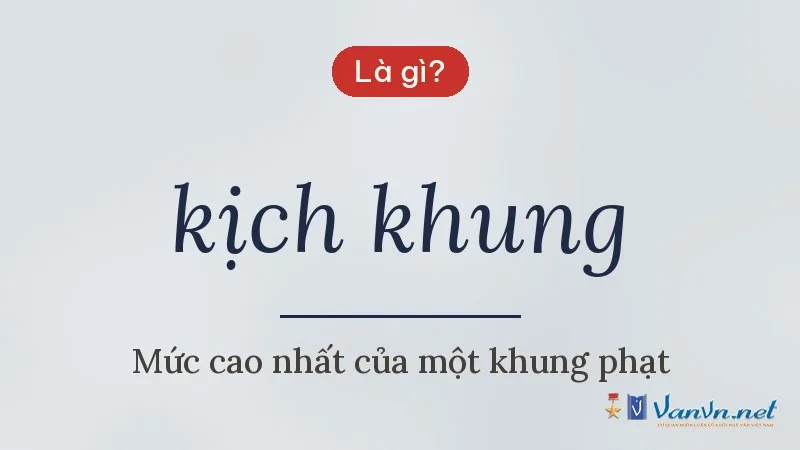 kịch khung là gì