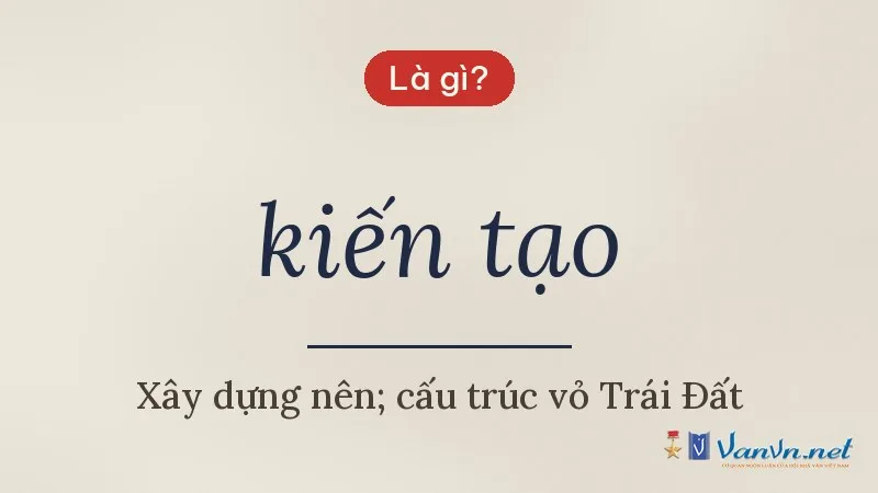 kiến tạo là gì