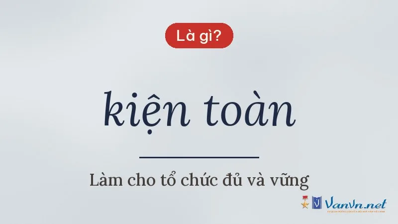 kiện toàn là gì