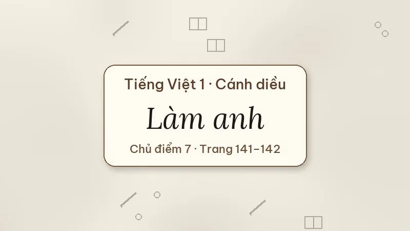 làm anh tiếng việt lớp 1 cánh diều