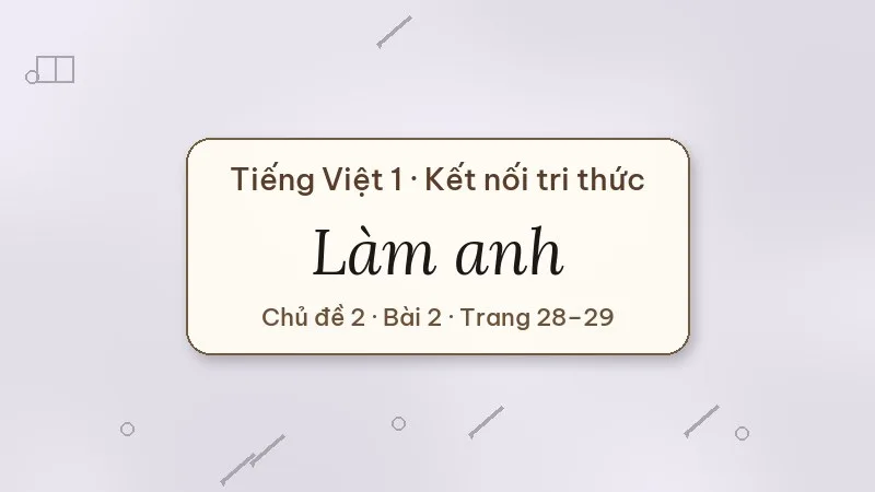 làm anh lớp 1 kết nối tri thức