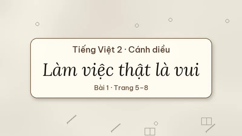 làm việc thật là vui lớp 2 cánh diều