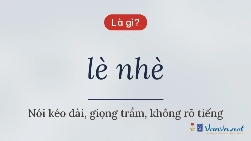 lè nhè là gì