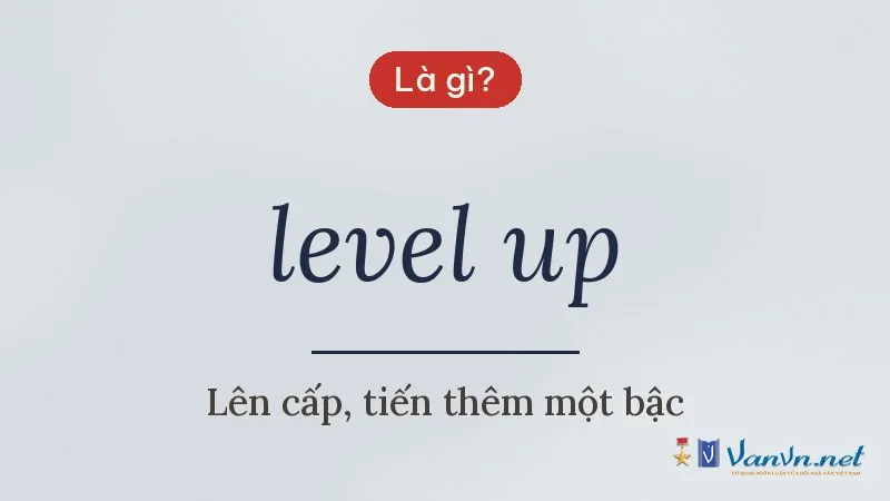 level up là gì