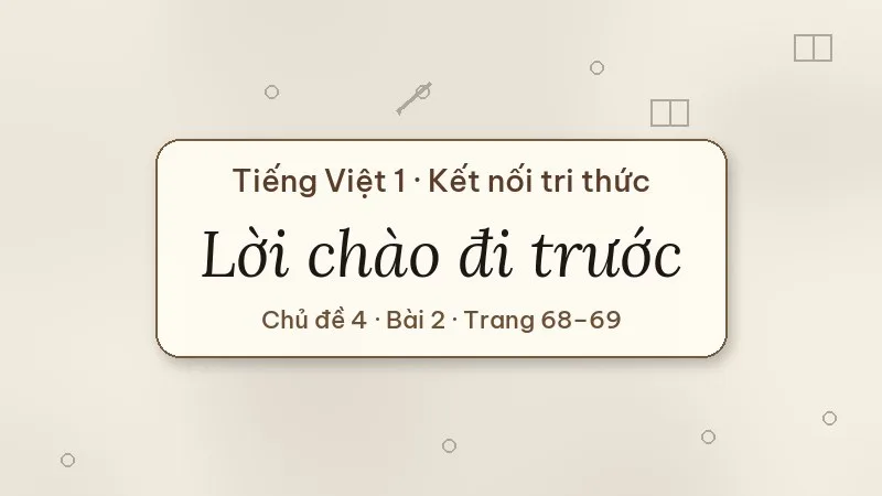 lời chào đi trước lớp 1 kết nối tri thức
