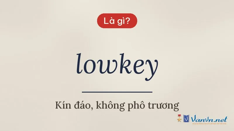 lowkey là gì