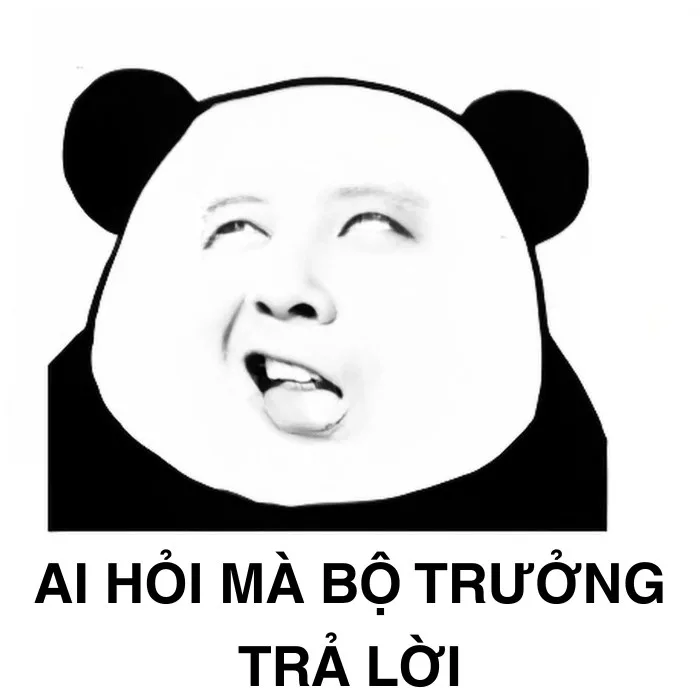 ai hỏi mà bộ trưởng trả lời meme