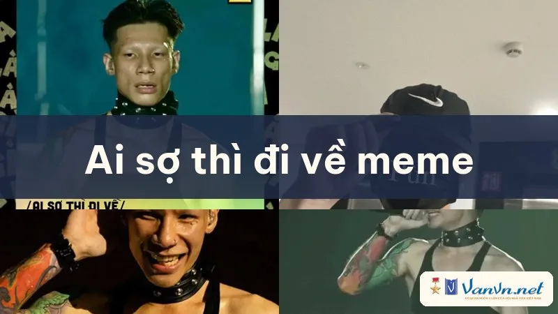 ai sợ thì đi về meme