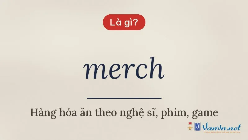 merch là gì