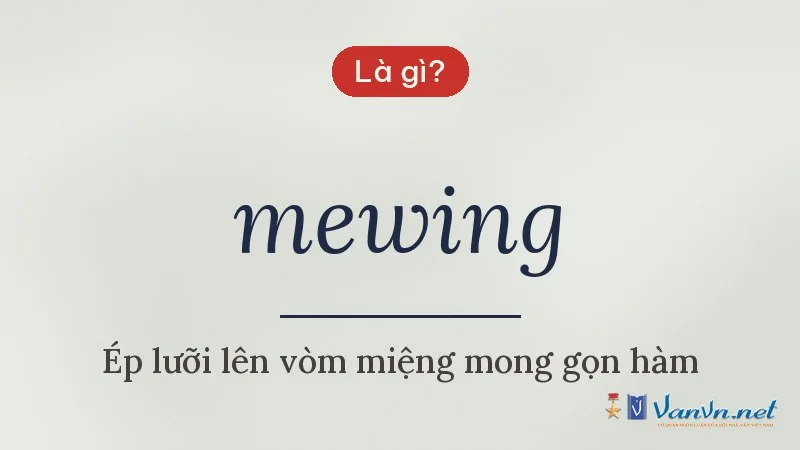 mewing là gì
