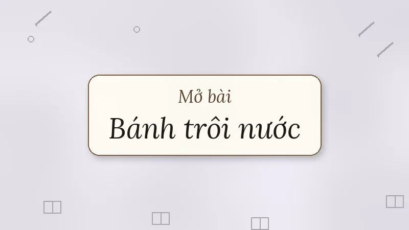 mở bài bánh trôi nước