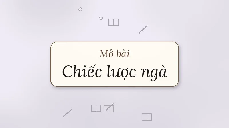 mở bài chiếc lược ngà