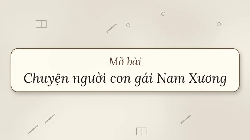 mở bài chuyện người con gái nam xương