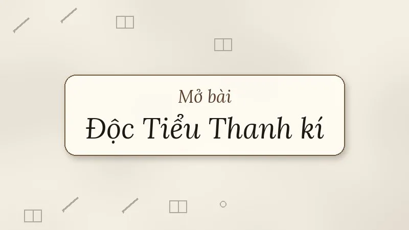 mở bài độc tiểu thanh kí
