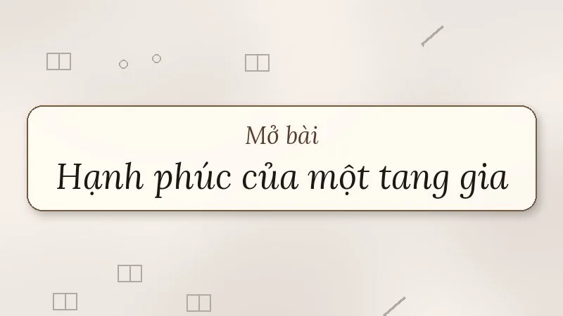 mở bài hạnh phúc của một tang gia