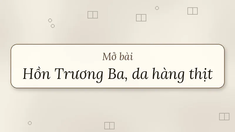 mở bài hồn trương ba da hàng thịt