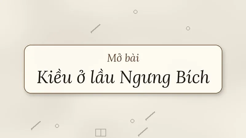 mở bài kiều ở lầu ngưng bích