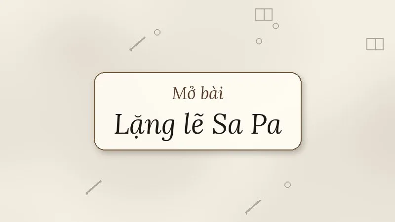 mở bài lặng lẽ sa pa