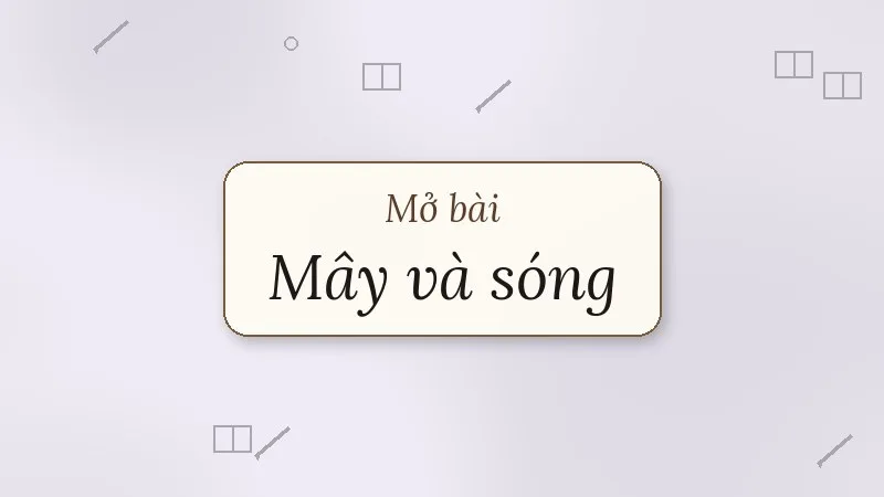 mở bài mây và sóng