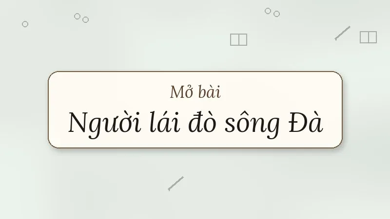 mở bài người lái đò sông đà