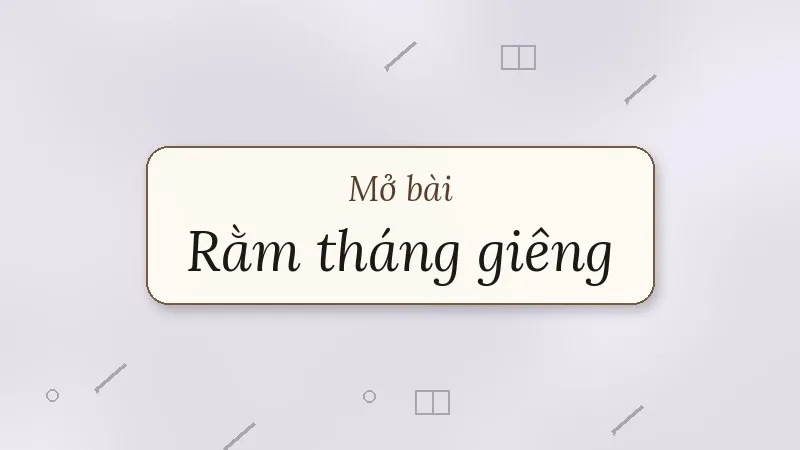mở bài rằm tháng giêng hồ chí minh