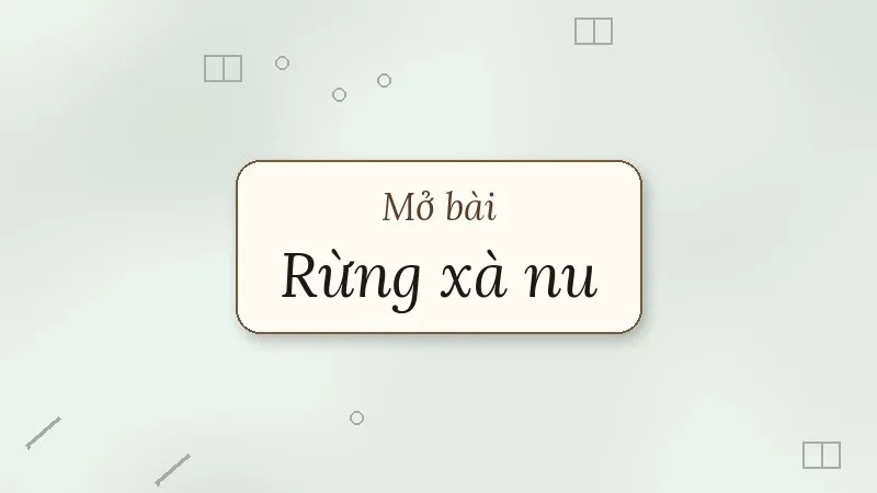 mở bài rừng xà nu nguyễn trung thành