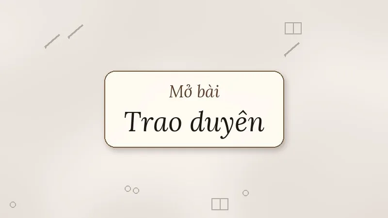 mở bài trao duyên