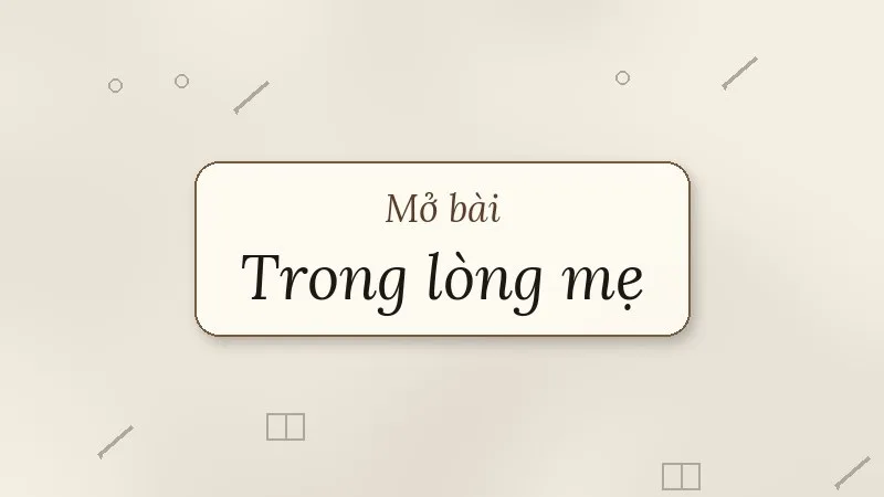 mở bài trong lòng mẹ