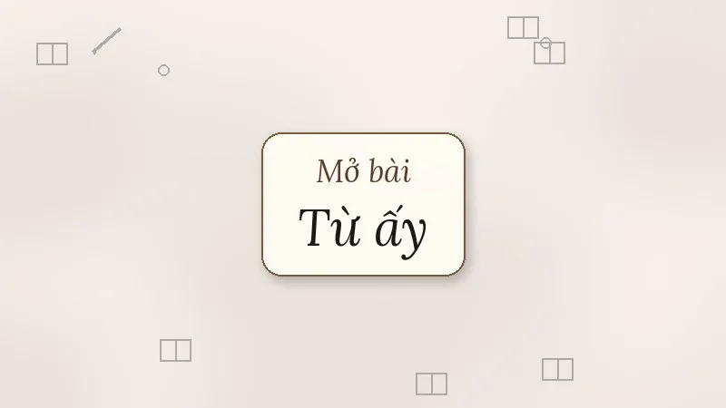 mở bài từ ấy tố hữu