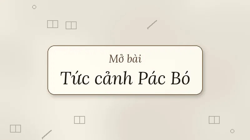 mở bài tức cảnh pác bó hồ chí minh