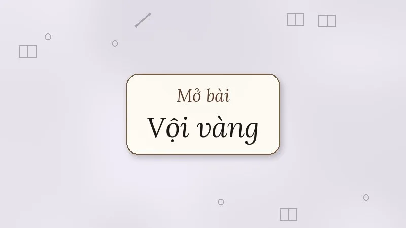mở bài vội vàng