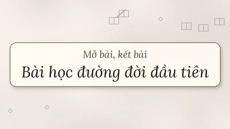 mở bài kết bài bài học đường đời đầu tiên tô hoài