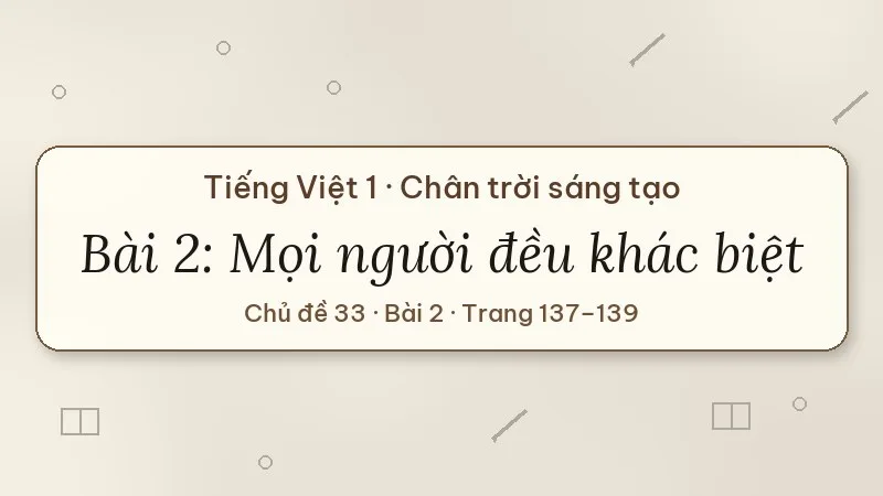 mọi người đều khác biệt lớp 1 chân trời sáng tạo