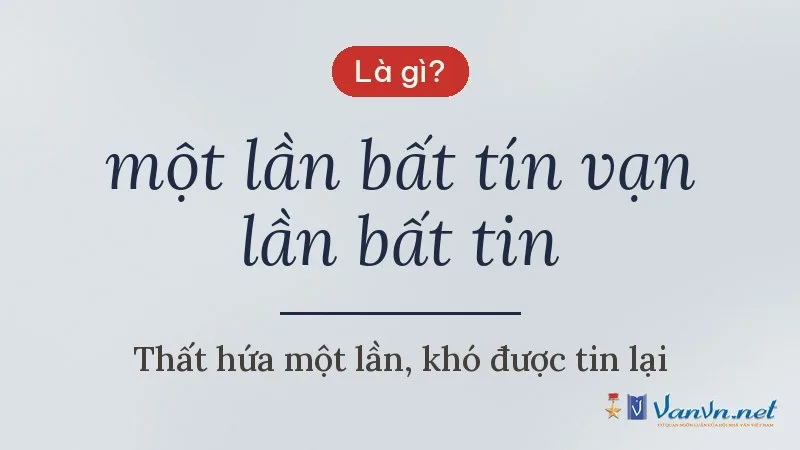 một lần bất tín vạn lần bất tin là gì