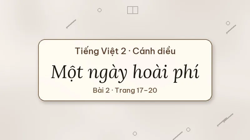 một ngày hoài phí lớp 2 cánh diều