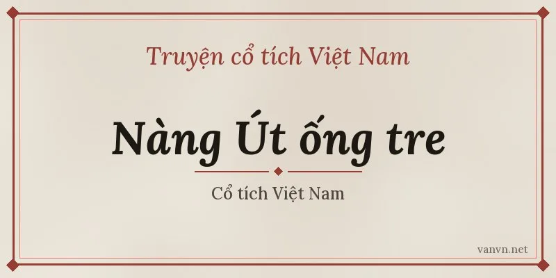 truyện nàng út ống tre