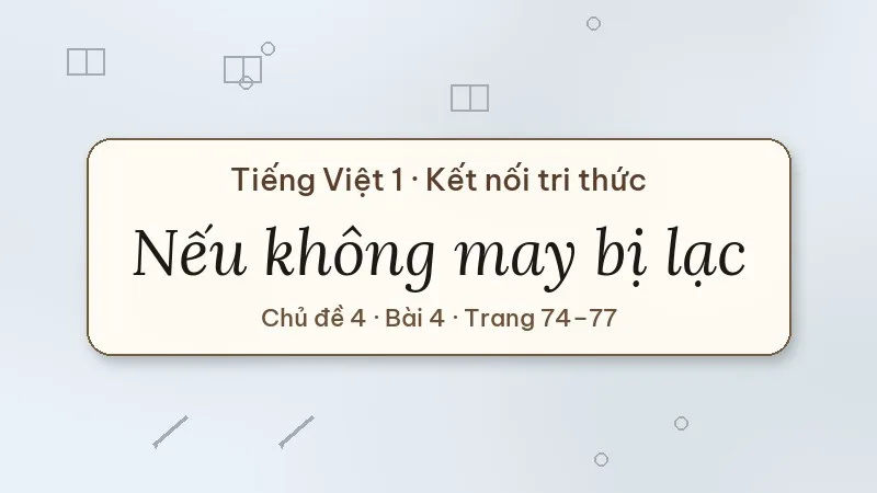 nếu không may bị lạc lớp 1 kết nối tri thức