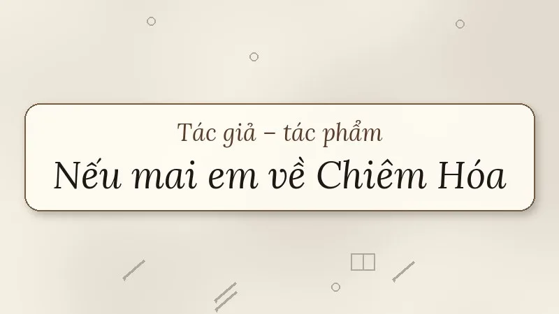 nếu mai em về chiêm hóa mai liễu