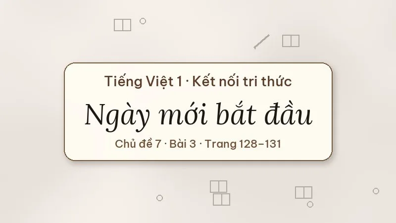 ngày mới bắt đầu lớp 1 kết nối tri thức