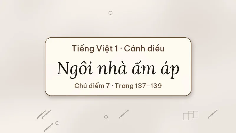 ngôi nhà ấm áp tiếng việt lớp 1 cánh diều