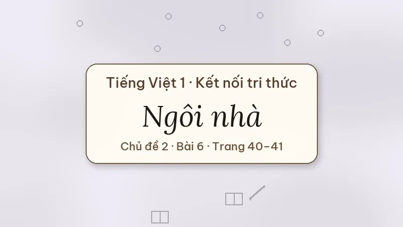 ngôi nhà lớp 1 kết nối tri thức