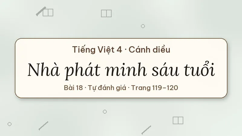 nhà phát minh sáu tuổi lớp 4 cánh diều